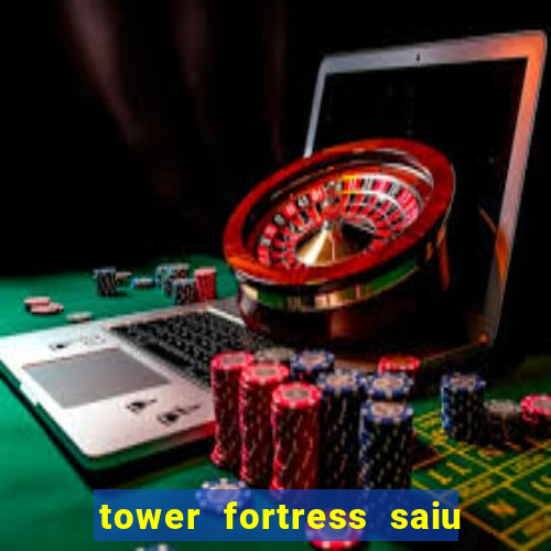 tower fortress saiu da play store